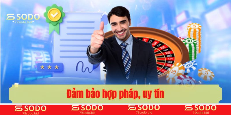 Đảm bảo hợp pháp, uy tín