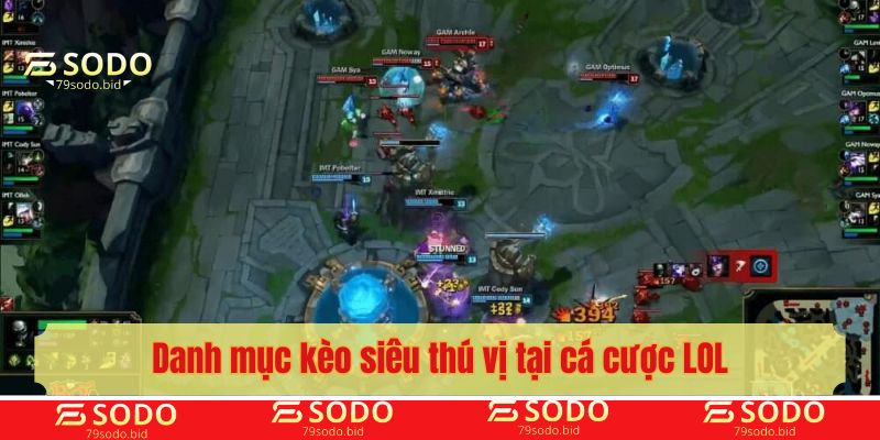 Danh mục kèo siêu thú vị tại cá cược LOL