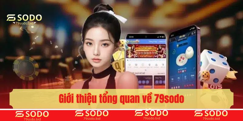 Giới thiệu tổng quan về 79sodo