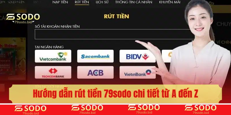 Hướng dẫn rút tiền 79sodo chi tiết từ A đến Z mới nhất 2025