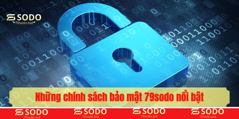 Những chính sách bảo mật 79sodo nổi bật