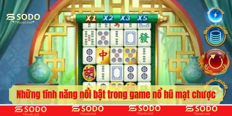Những tính năng nổi bật trong game nổ hũ mạt chược