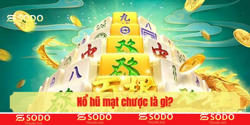 Nổ hũ mạt chược là gì?