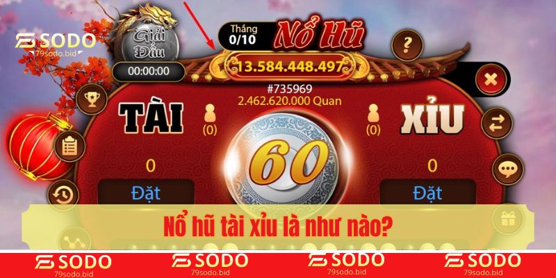 Nổ hũ tài xỉu là như nào?